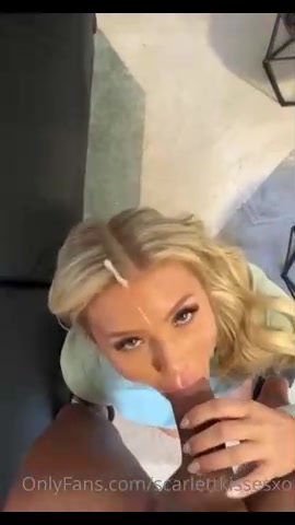ScarlettKissesXO  Onlyfans – A Sweet Girl Sucked Dick